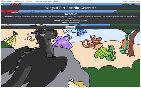 this generator&39;s current url is wings-of-fire-name-generator to change it, just enter a new one below () remember you can only use lower-case letters, numbers and hyphens in your url caution if you change it, the old url will no longer work if your generator is popular, and others have imported it into their own, you will break their. . Wings of fire tribe generator perchance